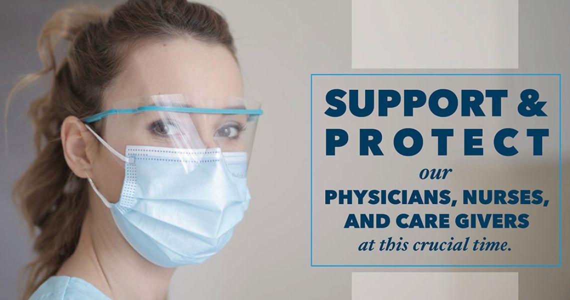 Support & Protect our physicians, nurses, and care givers at this crucial time. | A medical professional wears a facemask and faceshield