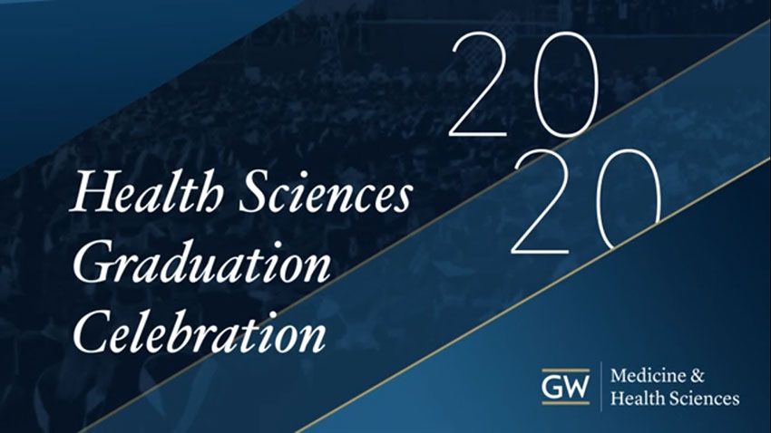 Health sciences graduation celebration 2020 - GW Medicine & Health Sciences | Blue Banner