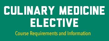 Culinary Medicine Elective; course requirements and information graphic