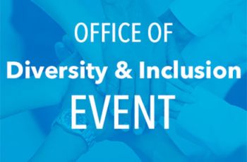 "Office of Diversity & Inclusion EVENT"