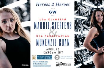 Heroes 2 Heroes with GW and USA Olympian Maggie Steffens and USA Paralympian McKenzie Coan - April 15 12:30 EDT | Maggie Steffens and McKenzie Coan pose in two different portraits