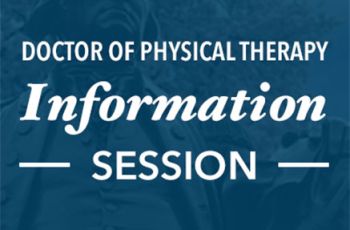 Doctor of Physical Therapy Information Session