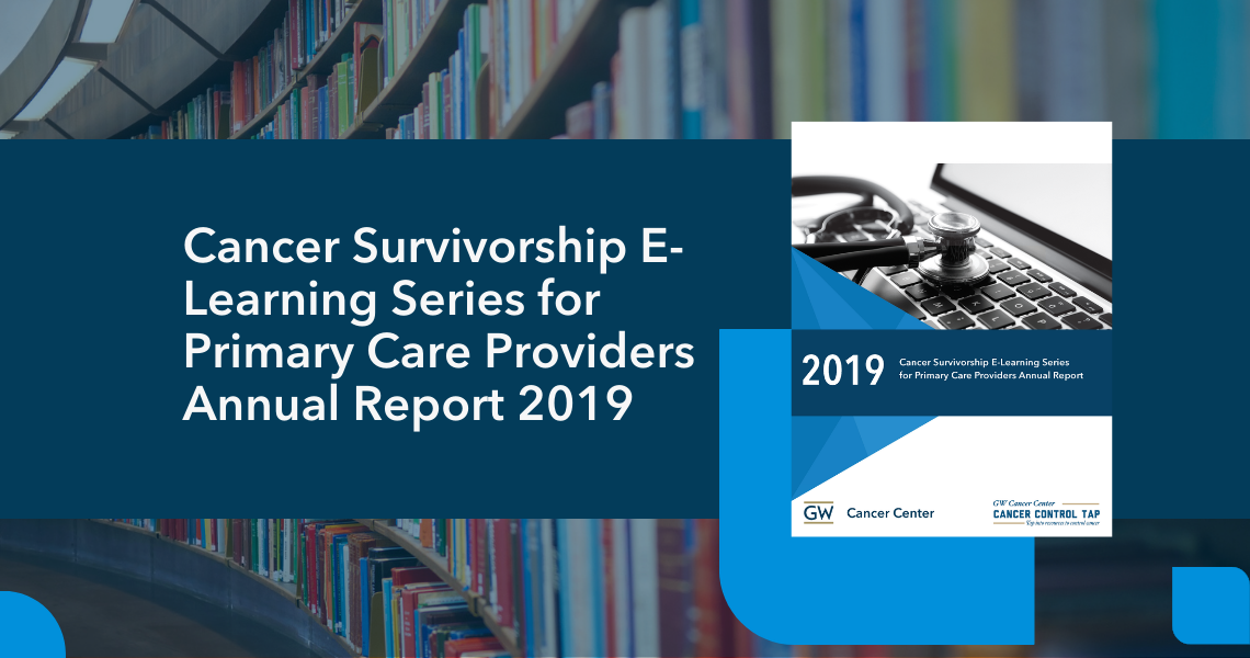 Cancer Survivorship E-Learning Series for Primary Care Providers Annual Report 2019