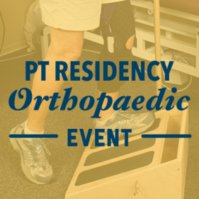 PT Residency Orthopaedic Event