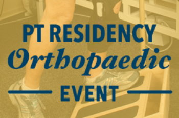 PT Residency Orthopaedic Event
