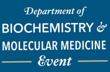 Deparment of Biochemistry & Molecular Medicine Event